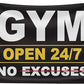 GYM OPEN 24/7 INDOOR NO EXCUSES Motivational Gym Banner, 3x5 Ft Single-sided Printing Inspirational Wall Decor Flag, Perfect Motivational Wall Decor, Keep Motivated and Passion with Gym Flag