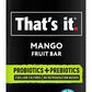 That's it. Probiotic Fruit Bar Variety Pack, Mango & Blueberry Flavors, Just Real Fruit + Probiotics, 100 Calories Per Bar, All Natural, 2-3 Ingredients, Shelf Stable, Allergy-Friendly (12 Count)