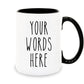 Custom Coffee Mug - Custom Mugs Design Your Own with Text, Name or Initials - Personalized Coffee Mug - Tazas Personalizadas 11 & 15 oz - Custom Gifts for Best Friend Woman, Him, Her, Mom, Dad
