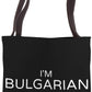 I'm Bulgarian Bulgaria Tote Bag