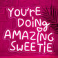 You're Doing Amazing Sweetie Neon Sign,Pink Led Neon Signs for Wall Decor,Dimmable Inspirational Letter Neon Lights USB Amazing Light Up Signs for Bedroom Classroom Party,Gift for Boys Girls