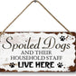 Dog Signs For Home Decor Gifts For Dogs Owners Dog Bedroom Decor Wood Dog Family Decoration Dog Room All You Need Is Love And A Dog Sign Spoiled Dogs And Their Household Staff Live Here Signs 12x6 In