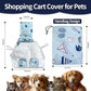 Shopping Cart Cover for Pets Dogs-Waterproof and Cooling Material,Portable and Easy-on Stretch Design with Carry Bag