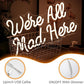 We Are All Mad Here Neon Sign Letter LED Neon Lights Dimmable USB Powered 16.5’’X9.4’’Cool Wall Decorative Light Bedroom Bar Birthday Party Decoration Gifts （Warm White）