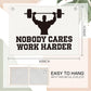 Nobody Cares Work Harder Gym Motivational Wall Art Banner Dorm Posters Gifts for Guys Men Women Gym Flag Decor for Home Gym Bedroom Workout Room 30x20 Inchs