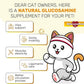 Cat Joint Supplement for All Breeds – Glucosamine for Cats and Kittens – Glucosamine, Chondroitin, MSM for Hip & Joint Care – Natural Ingredients with Chicken Flavor – 2 Oz