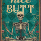 Skeleton Decor Tin Sign Retro Funny Skeleton Metal Sign for Bedroom Cafe Home Coffee Kitchen Bathroom Funny Wall Decor Art 12 * 16inch