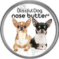 The Blissful Dog Smooth Coat Chihuahua Nose Butter for Dry, Cracked Skin, Lick-Safe Dog Nose Balm with Moisturizing Shea Butter, Almond, Olive, and Essential Oils, Pet Supplies, Uncented, 1 oz.