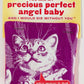 Blue Q You are My Precious Perfect Angel Baby Catnip Cat Toy. Premium Organic Catnip Grown in The USA, 100% Cotton Pouches, Kitty Graphics Sure to Delight Every Cat-Keeper.