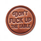 Don't Fuck Up The Table Leather Coaster